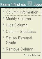 Modify Grade Columns You can modify a Grade Center item by: Changing the item