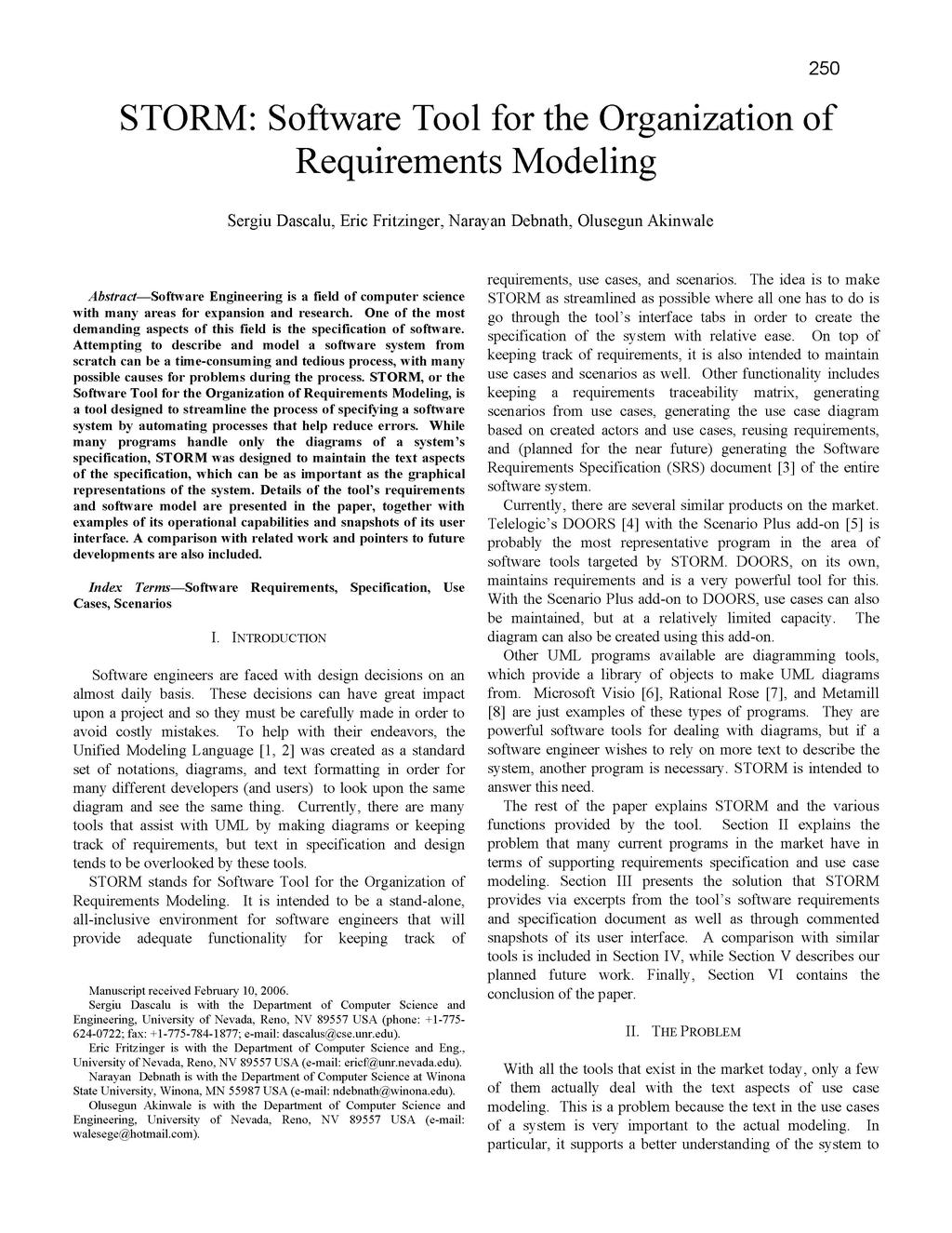 250 STORM: Software Tool for the Organization of Requirements Modeling Sergiu Dascalu, Eric Fritzinger, Narayan Debnath, Olusegun Akinwale Abstract-Software Engineering is a field of computer science