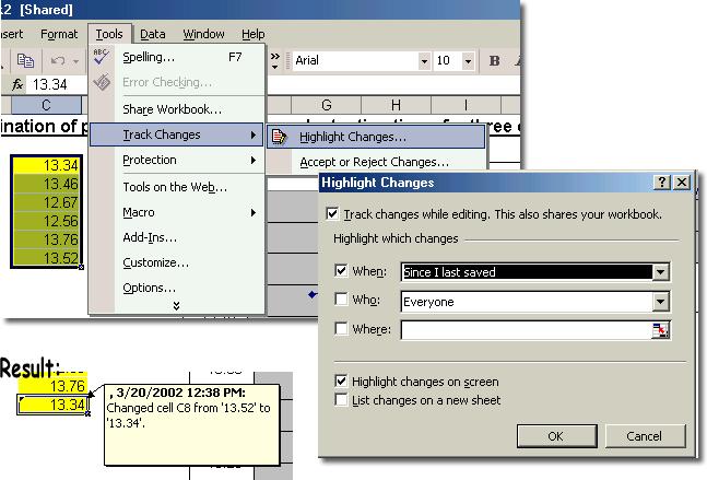 Design for Tracking Changes (Audit Trail) 1. Click on Tools -select Track Changes -select Highlight Changes 2.