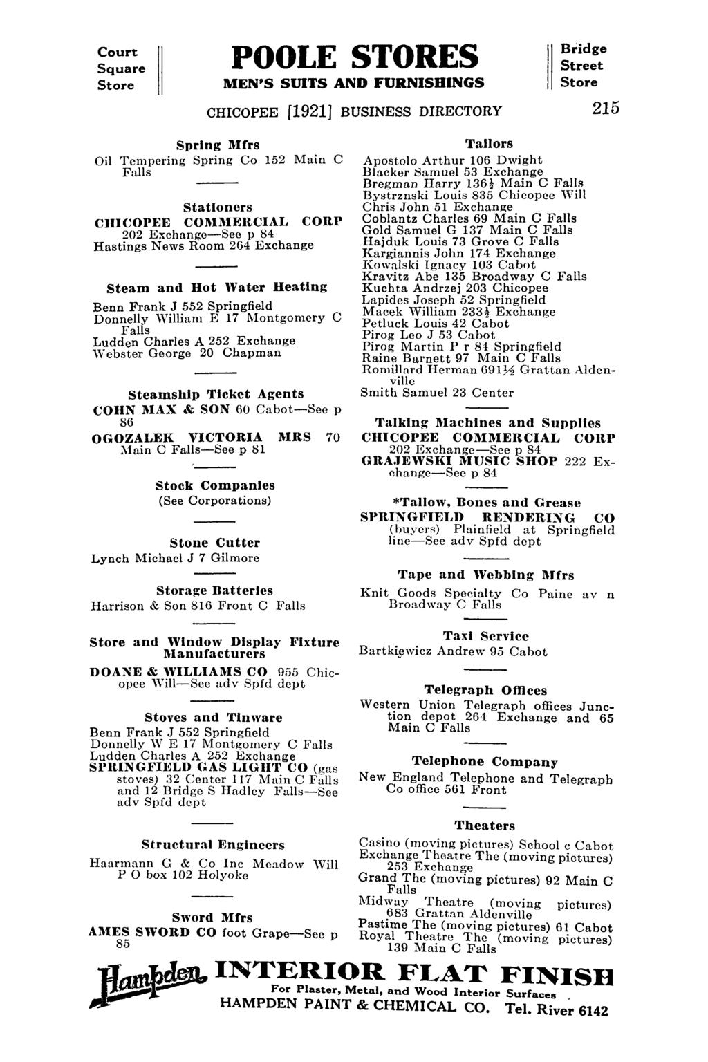 Court: Square Store POOLE STORES MEN'S SUITS AND FURNISHINGS II Bridge Street Store CHICOPEE [19211 BUSINESS DIRECTORY 215 Spring Mfrs Oil Tempering Spring Co 152 Main C Stationers CHICOPEE