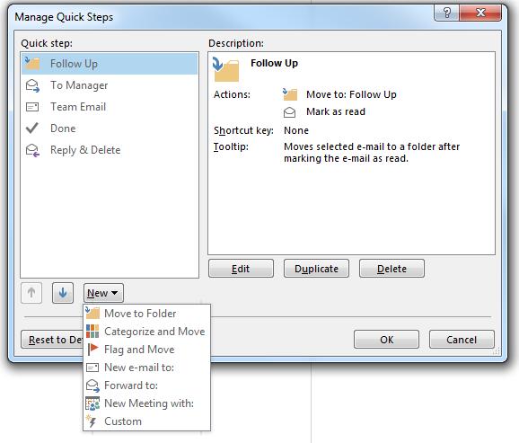 Step 2: In the Manage Quick Steps window, click the New button to create a new Quick Step. Step 3: In the drop-down that appears, select the action that you would like to perform in this Quick Step.