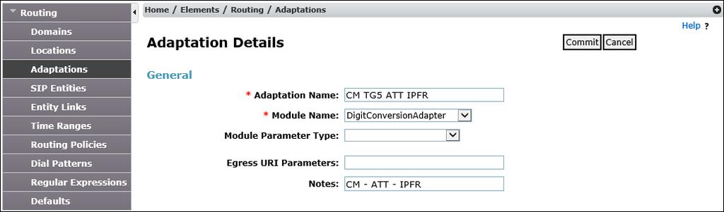 5.2.3. Common Location To configure the Avaya SBCE Location, repeat the steps in Section 5.2.1 with the following changes: Name Enter a descriptive name (e.g., Common). 5.3. Configure Adaptations Session Manager can be configured to use Adaptation Modules to convert SIP headers sent to/from AT&T.
