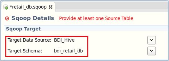 1. iway Big Data Integrator Getting Started Lab The New Sqoop dialog opens, as shown in the following image. 3. Type retail_db in the Name field and click Finish. The retail_db.
