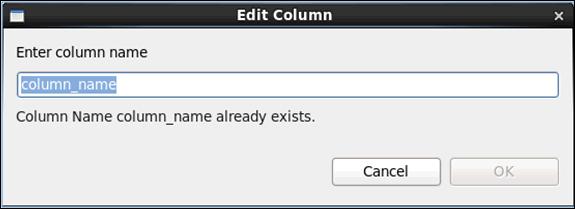 The Edit Column dialog opens, as shown in the following image. Here you can specify a new column name and click OK to accept the change. 25.