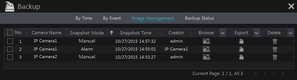 Check one recorded data or above in the list and then click Backup button to back up the recorded data. 8.4.3 Image Management Click StartàBackupàImage Management to go to Image Management tab.