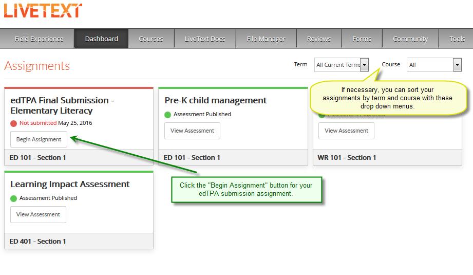 4 Getting Started Locating and Beginning your Assignment 1. Login to your LiveText account. 2. From your Dashboard, locate the appropriate edtpa assignment.