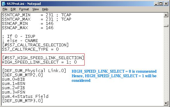 Appendix B - Configuring SS7Prot.ini file Document Number: XX120-7.10.24-03 [#SS7_HIGH_SPEED_LINK_SELECTION] This option will make the decode the SS7 links at higher signaling capacity SS7 links (1.