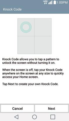 The Basics 19 While Knock Code is in use, double-tapping the screen while it's off will turn it on and display the Knock Code grid to allow you to enter your Knock Code.