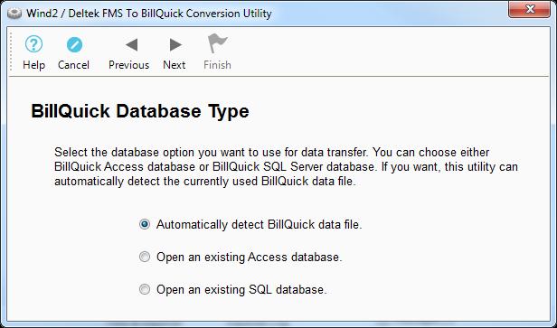 If you close and return to Wind2/Deltek FMS to BillQuick Conversion Utility at a later time, BillQuick remembers the database. 4. By default, the wizard accesses the currently open BillQuick Database.