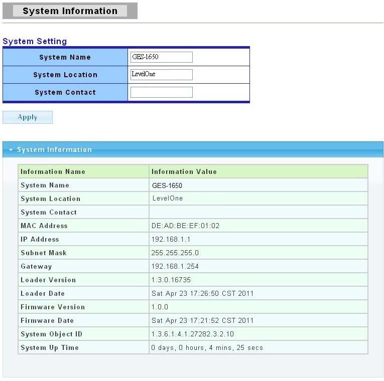 Chapter 3 Web Management Configuration 3.1 Status Use the Status pages to view system information and status. 3.1.1 System Information In the navigation panel, click Status > System Information to display the screen as shown below.