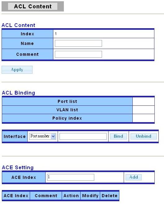 ACL Index Add Index Name Port List VLAN List Policy Index Modify Delete You can manually set the ACL Index. Click Add to add the basic information of ACL Index. It displays the index information.