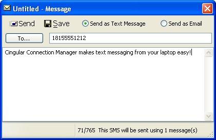 Sending Text Messages Connection Manager can send text messages when the application is in Ready to Connect mode or when the application is actively connected to a Cingular Wireless data service such