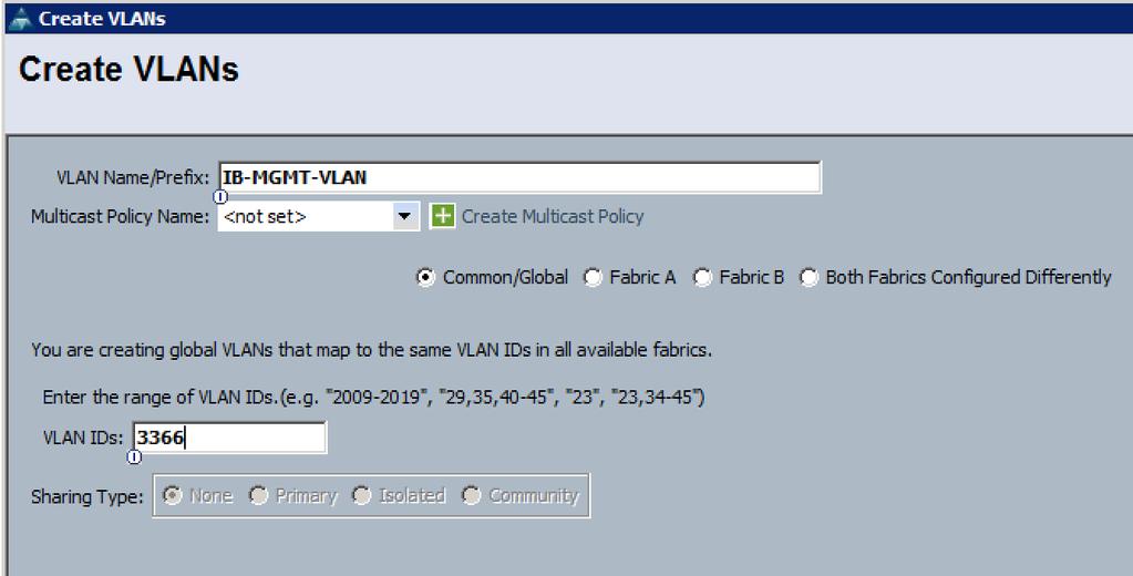 Enter IB-MGMT-VLAN as the name of the VLAN to be used for management traffic. 5. Keep the Common/Global option selected for the scope of the VLAN. 6.