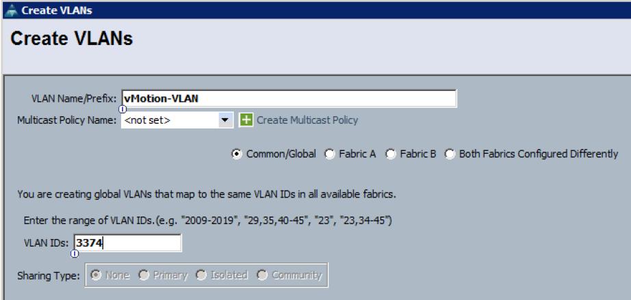 10. Enter vmotion-vlan as the name of the VLAN to be used for vmotion. 11. Keep the Common/Global option selected for the scope of the VLAN. 12.