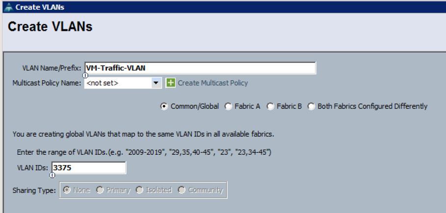 Enter VM-Traffic-VLAN as the name of the VLAN to be used for the VM traffic. 18. Keep the Common/Global option selected for the scope of the VLAN. 19.
