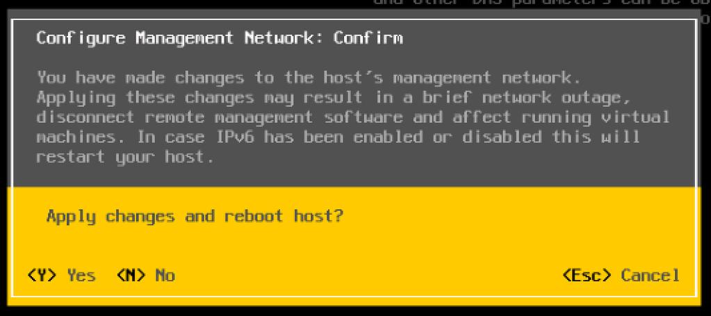 21. Press Y to confirm the changes and return to the main menu. 22. The ESXi host reboots. After reboot, press F2 and log back in as root.