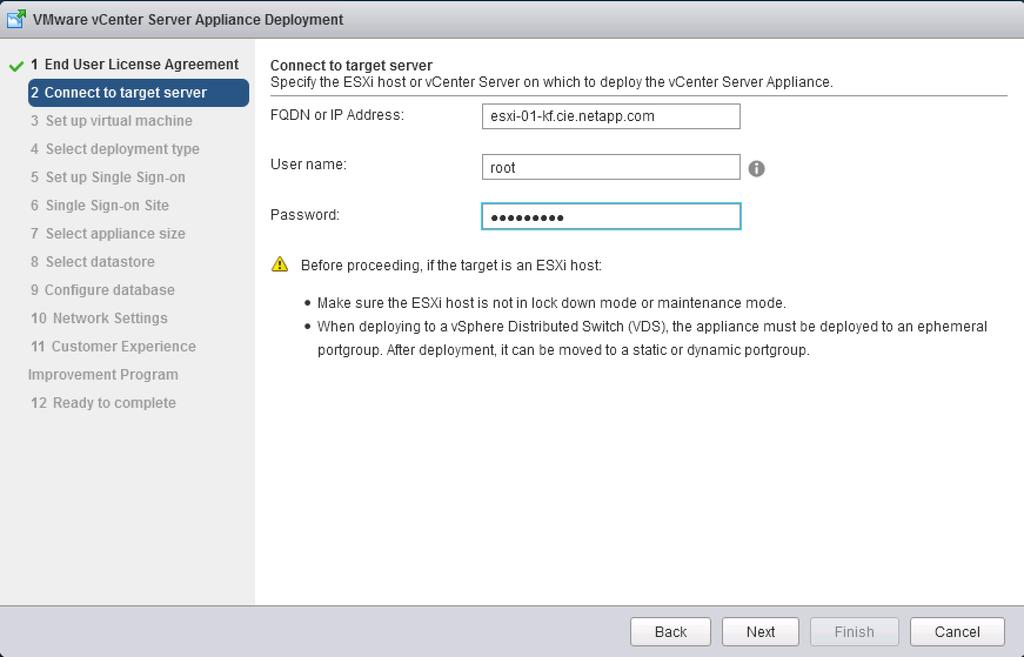 8. Click Finish. Building the VMware vcenter Server Appliance To build the VMware vcenter virtual machine, complete the following steps: 1.