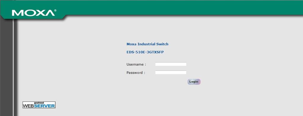 After making sure that the Moxa switch is connected to the same LAN and logical subnet as your PC, open the Moxa switch s web console as follows: 1.