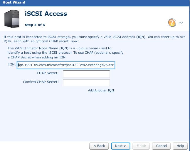 VNXe Connectivity Configuration 10. Specify the iscsi access details: a. In the IQN field, type the host IQN. To obtain the IQN: i. Log on to the Exchange host. ii.