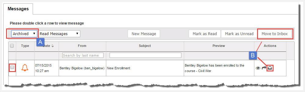 To move an archived message back to your Inbox, select the check box for the message, and under Actions, click the Move to Inbox ( (example B). ) tool.