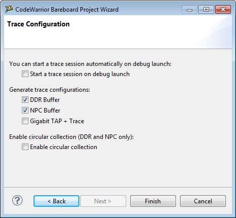 Working with Projects CodeWarrior Bareboard Project Wizard 2.1.6 Trace Configuration Page Use this page to enable collection of trace and profiling data.