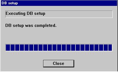 14. For a Storage Management Server transaction, the DB Setup processing is completed. The DB Setup completion window is displayed; click the [Close] button. 15.