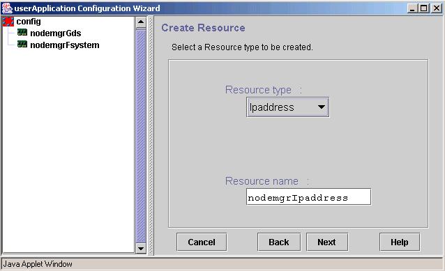 A.1.3 Creating an Ipaddress resource 1. Select [Create Resource] from the top menu of the "userapplication Configuration Wizard".