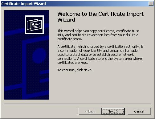 10. When the ' Certificate Import Wizard' is displayed, click ' Next'. Screenshot: The certificate import wizard 1 Click ' Browse... ' and select the.