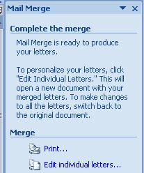 Mail Merge Wizard - Step 6 of 6 This is the final stage of the Mail Merge Wizard. You will see the following choices.