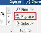 WORD 2016 FOUNDATION Page 147 Replacing text Under the Home tab, within the Editing group,