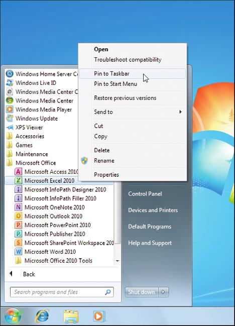 Pin Excel to the Windows 7 Taskbar You can quickly and easily launch Excel by pinning the Excel icon to the Windows 7 taskbar.