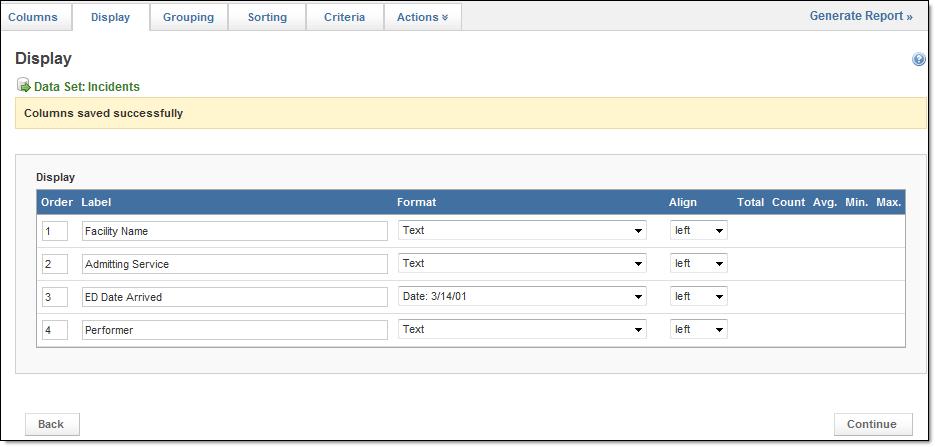Creating a Report PAGE 12 3. When finished, click Continue. The Display tab appears.