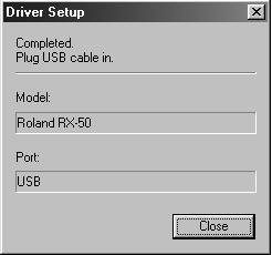-4 Installing the Drivers 6 When all installation finishes, the screen shown at right appears. Click [Close]. 7 When the setup menu for installation reappears, click.