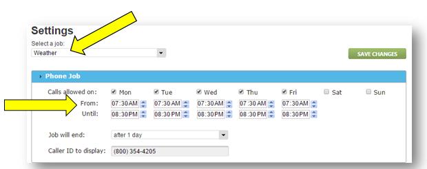 Step 2: Verify Call Time Settings o Select Weather from the job drop-down o Verify call window starts early and ends late enough for your