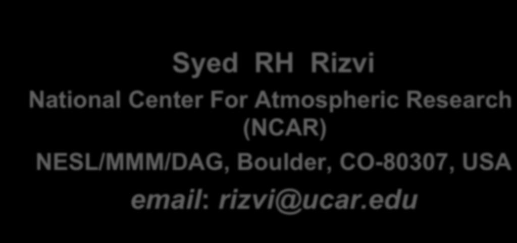 Atmospheric Research (NCAR) NESL/MMM/DAG, Boulder, CO-837, USA