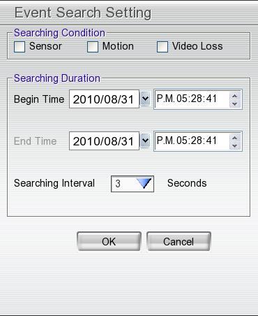 2.3.3 Using the Event Search 1. Click on the video screen on where you want to search. 2. Click Event Search. The Event Search Setting dialog box would appear on the screen. 3.
