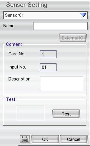 3.7 Sensor Setting The I/O device must be installed to use this function. 1. Click the drop-down list and select the sensor. 2. Enter sensor name in Name column. 3.
