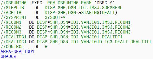 Initialize shadow area / data set Make sure to ACBGEN the modified DBD and PSBs Initialize shadow data set by standard DBFUMIN0