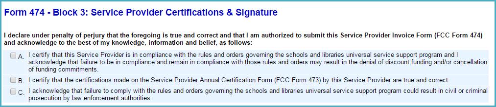 reimbursement from the schools and libraries universal service support mechanism. This person must be able to certify to the accuracy of the invoice forms and their compliance with FCC rules. 1.