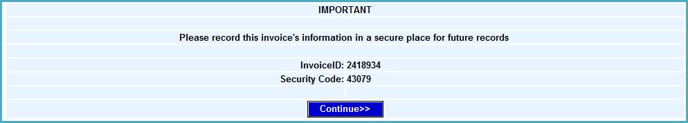 Invoice ID and Security Code The system will produce an Invoice ID and Security Code for