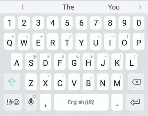 Entering Text Text can be entered using a keyboard or by speaking. Enter text using a QWERTY keyboard. Predictive text Symbol: Tap to insert symbols.