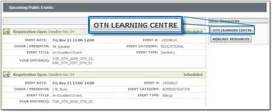 Resources: Public Events, Reports, and Documents OTN Learning Centre The OTN Learning Centre (learning.otn.ca) is a public website and is accessible to anyone who has internet access.