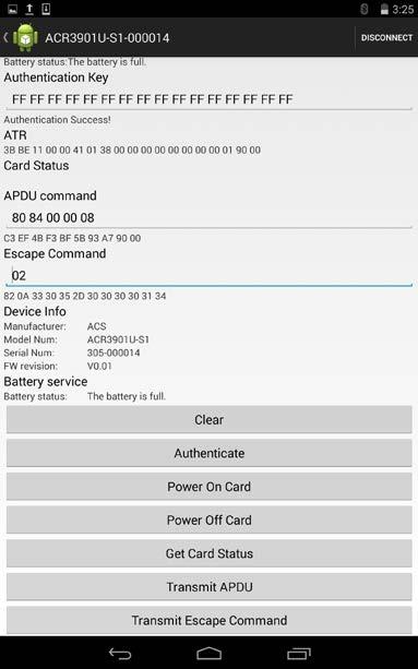3.2.6. Transmit escape command To transmit an escape command: 1. Insert smart card into the ACR3901U-S1 reader. 2. In the demo application, tap Authenticate. 3.