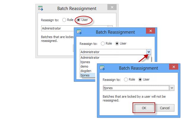 In the Batch Reassignment window below, use the drop-down menu to select the User or Role to reassign the selected batch to as demonstrated and click OK.