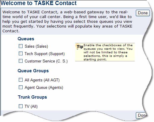 Choosing Resources from the Welcome Page The Welcome page is a tool to help you get started quickly. This page shows all the queues, queue groups, and trunk groups that are available to you.