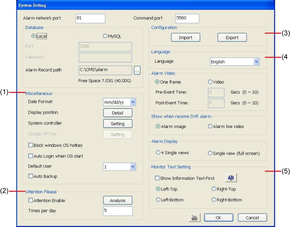 4.1 System Setting In the System Setting dialog box, click OK to accept and start to reload the new setting, and Cancel to exit without saving.