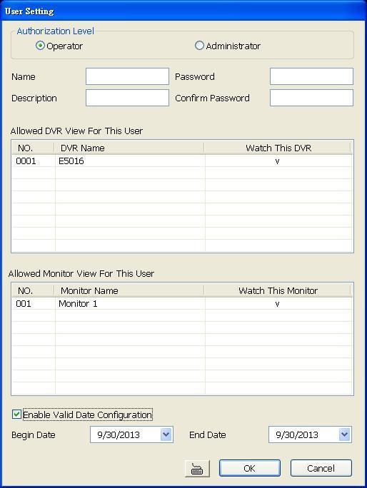 4.7 User Setting CMS supports 256 user account that includes operator and administrator account. 1. Select the Authorization Level Operator or Administrator.