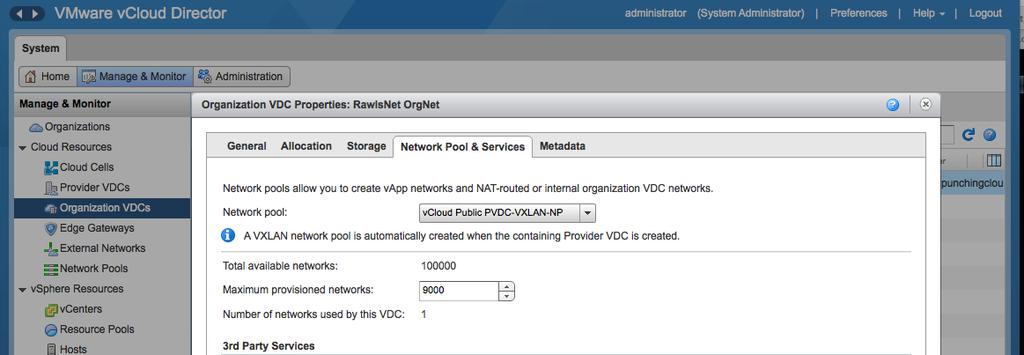 To see the configured options for a VXLAN network pool, go to an organization virtual datacenter s properties, and under the Network Pool & Services tab select the VXLAN network pool. 4.