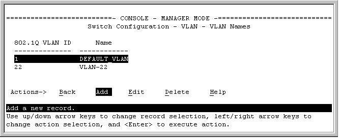 Configuring Advanced Features Port-Based Virtual LANs (Static VLANs) Example of a New VLAN and ID Figure 9-47. Example of VLAN Names Screen with a New VLAN Added 6.