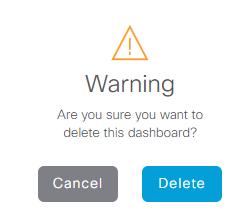 To delete custom dashboards that you have added: 1. Open the dashboard page, and then, on the Actions menu, select Delete Dashboard. A system message opens so that you can confirm the action. 2.